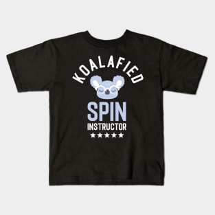 Koalafied Spin Instructor - Funny Gift Idea for Spin Instructors Kids T-Shirt